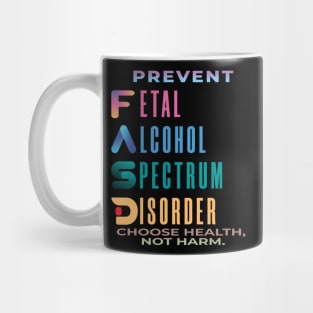 Fasd   (fetal alcohol spectrum disorder) Mug